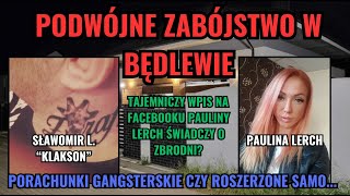 Zbrodnia w Będlewie  co wydarzyło się Paulinie Lerch i Sławomirowi L ps quotKlaksonquot [upl. by Hildegarde]