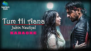 Tum Hi Aana karaoke with lyrics  Marjaavaan  Jubin NautiyalPayal DevKunaal V [upl. by Margret]