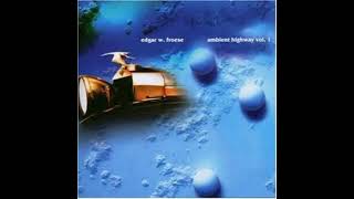 Edgar Froese  quotAmbient Highway Vol 1quot 2003 [upl. by Hasile471]