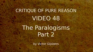 Kants Critique of Pure Reason  Video 48 Paralogisms Part 2 [upl. by Nive]