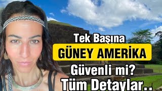 Tek Başına Güney Amerika Seyahati  Tüm Merak Ettikleriniz  Bölüm 1 [upl. by Azar]