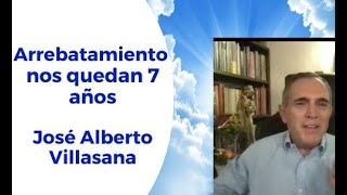 José Alberto Villasana pt 1 Arrebatamiento nos quedan 7 años de historia [upl. by Woolson]