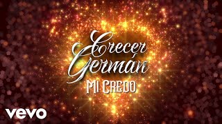 Crecer Germán  Mi Credo LETRA  En Vivo [upl. by Anirbus]