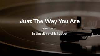 Practice Track Just The Way You Are Billy Joel [upl. by Cohe946]