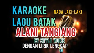 KARAOKE ALANI TANGIANG  NADA LAKILAKI [upl. by Eniamrahc861]