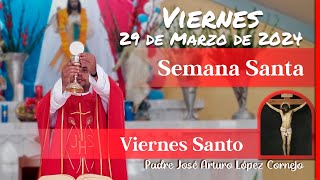 âœ… MISA DE HOY viernes 29 de Marzo 2024  Padre Arturo Cornejo [upl. by Alistair111]