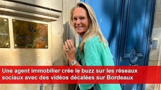 Une agent immobilier crée le buzz sur les réseaux sociaux avec des vidéos décalées sur Bordeaux [upl. by Tudor]