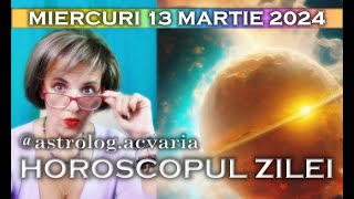 ⭐HOROSCOPUL DE MIERCURI 13 MARTIE 2024 cu astrolog Acvaria [upl. by Sokin]