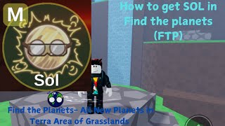 How to get SOL in Find the planetsFTP ROBLOX GAMEPLAY [upl. by Eybbob795]