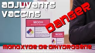 Les adjuvants des vaccins  monoxyde de dihydrogène Danger [upl. by Hpesojnhoj]