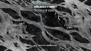 Kölsch  Grey Rogerson Remix [upl. by Luttrell646]