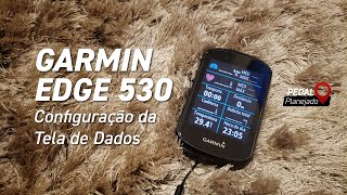 Garmin Edge 530 e 830  Tela de Dados personalizada  Pedal Planejado 07 [upl. by Icnan883]