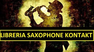 LIBRERIA SAXOPHONE PARA KONTAKT 6  300 MB [upl. by Yortal753]