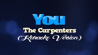 YOU  The Carpenters KARAOKE PIANO VERSION [upl. by Weidar227]