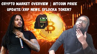 Crypto Market Overview  Bitcoin Price Updates  XRP Latest  Wacka Flocka Drops Coin [upl. by Imarej]