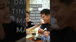 BOY WILLIAM DAN AYU TING TING ROMANTIS MAKAN MALAM ayutingting boywilliam storywa [upl. by Mima]