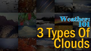 Weather 101 3 Types Of Clouds [upl. by Lilhak]