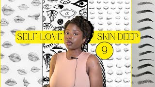 setting boundaries  sticking to them  SELF LOVE SKIN DEEP EP 9 [upl. by Linnet903]