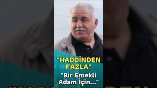 quotHaddinden Fazlaquot  Bir Emekli Adam İçinquot sokakröportajı [upl. by Zsa]