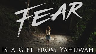 Fear is a gift from Yahuwah [upl. by Akinoj570]