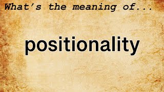 Positionality Meaning  Definition of Positionality [upl. by Klotz]