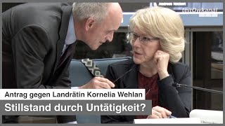 Stillstand durch Untätigkeit  Antrag gegen Landrätin Wehlan [upl. by Pollitt]