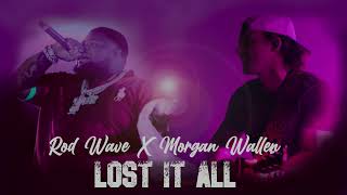 Rod Wave Feat Morgan Wallen  Lost It All Unrealeased Remix [upl. by Ennazor]