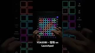 yoasobi 怪物 kaibutsu launchpadcover [upl. by Dnalyar]