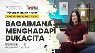 BAGAIMANA MENGHADAPI DUKACITA  RENUNGAN HARIAN KRISTEN [upl. by Richarda]