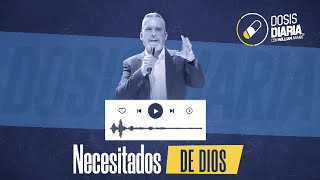 La Dosis Diaria  Necesitados de Dios [upl. by Catha]