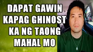 Dapat gawin kapag ghinost ka ng taong mahal mo 877 [upl. by Colly94]