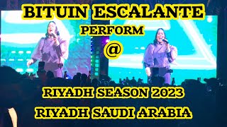 BITUIN ESCALANTE  FULL PERFORMANCE  RIYADH SEASON 2023 [upl. by Anoerb]