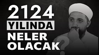 2124 yılında neler olacak  100 sene sonra olacaklar [upl. by Nnyleak]