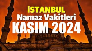 İstanbul Namaz Vakitleri  KASIM 2024 [upl. by Pfister]