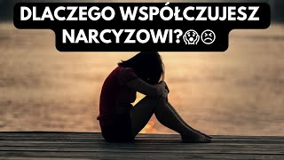 NARCYZ👉DLACZEGO WSPÓŁCZUJESZ NARCYZOWI😱😣⛔️ [upl. by Corabelle]