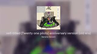 selftitled Twenty one pilots anniversary version old era [upl. by Noyerb]