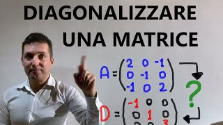 Diagonalizzare una matrice e trovare la matrice DIAGONALIZZANTE del cambio di base Esercizio [upl. by Ojadnama]