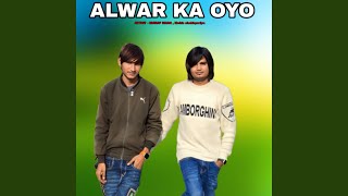 Alwar Ka Oyo [upl. by Wiltshire]