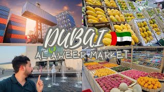 NEW VLOG AL AWEER MARTKET IN DUBAI  FRUIT AND VEGETABLE MARKET  दुबई आल स्वीट मार्केट 2024 [upl. by Teodoro]