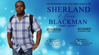 Celebrating the Life and Legacy of Sherland Blackman  JERRY  BUFFY [upl. by Sankaran]