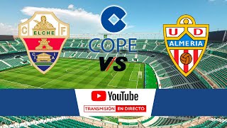 🔴DIRECTO🔴 Elche CF  UD Almería [upl. by Kaenel]