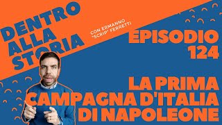 La prima campagna dItalia di Napoleone Bonaparte Dentro alla storia episodio 124 [upl. by Enayr171]