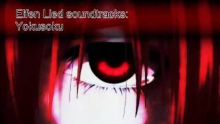 Elfen Lied Soundtrack Yokusoku [upl. by Dorolisa]