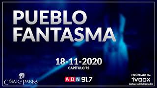 Pueblo Fantasma  Radio ADN  Cap 75 [upl. by Fredelia310]