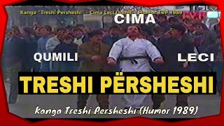 Treshi Persheshi kanga  Leci Cima Qumili TVP 1989 [upl. by Ahsikyt346]