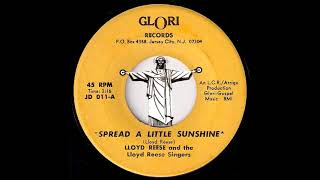 Lloyd Reese and The Lloyd Reese Singers  Spread A Little Sunshine Glori 1972 Gospel Spiritual 45 [upl. by Enicar]