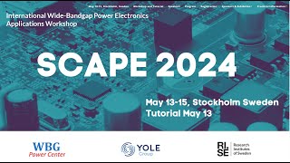 SCAPE 2024 International WideBandgap Power Electronics Applications Workshop Day 2 Afternoon [upl. by Seka]