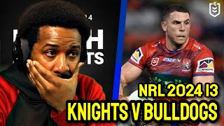 Knights v Bulldogs  NRL 2024  Rd 13 Highlights  Reactio [upl. by Gabriello758]