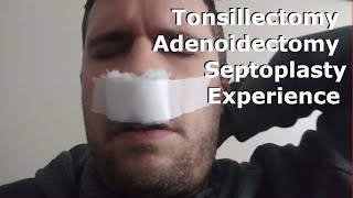 My Tonsillectomy Adenoidectomy and Septoplasty Experience [upl. by Swayne104]