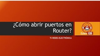 ¿Cómo abrir puertos en el router para Juegos y Programas CNT 2018 [upl. by Ecinnaj338]